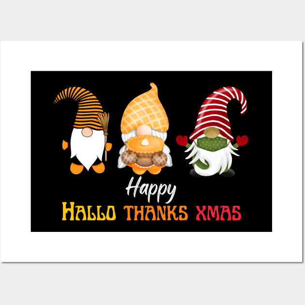 Gnomes Thanksgiving Halloween Merry Christmas and Happy Hallothanksmas outfit Wall Art by BellaPixel